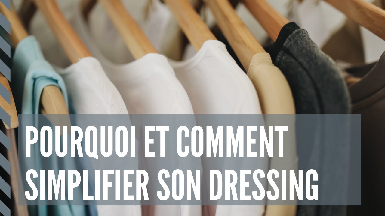 Pourquoi et comment simplifier son style et son dressing - Minimalisme