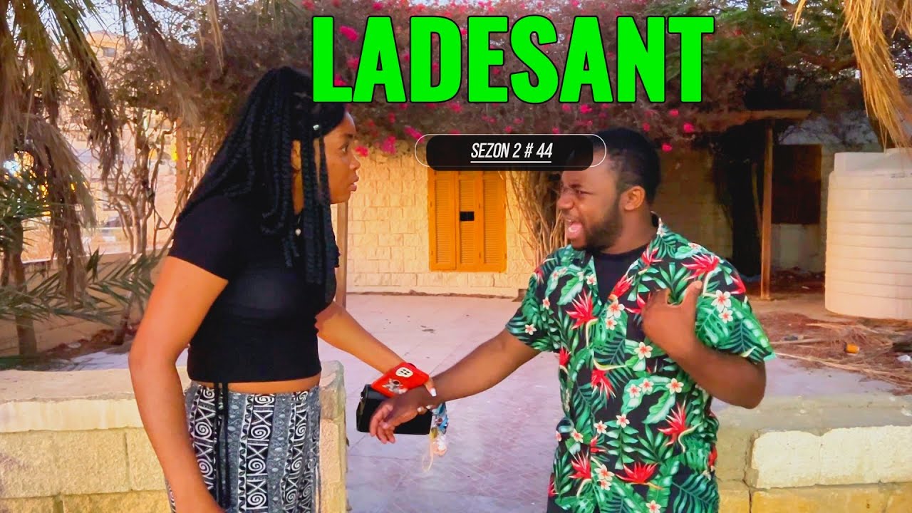 LADESANT SEZON 2 #44 Nathou Met Men Sou Jjm Se Konnya Kenny Gen Problèm Jjm Kenbe Manmanl Slap Fè