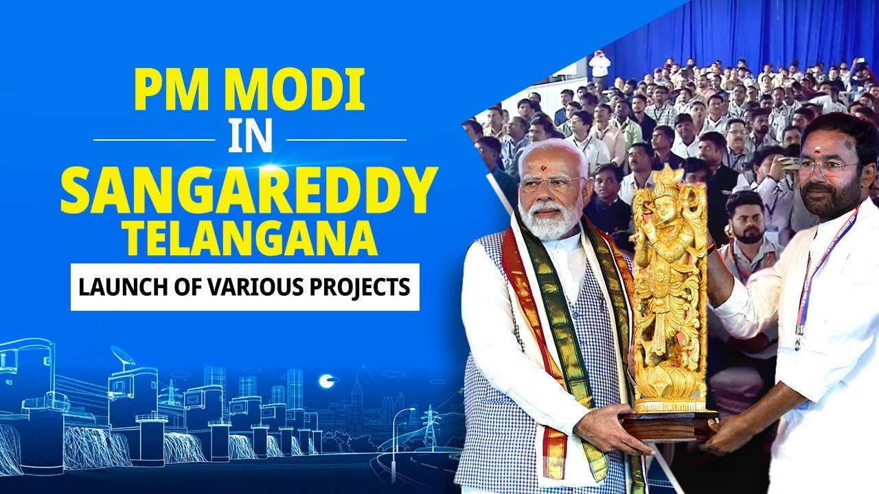 LIVE: PM Modi inaugurates, dedicates & lays foundation stone of projects in Sangareddy, Telangana