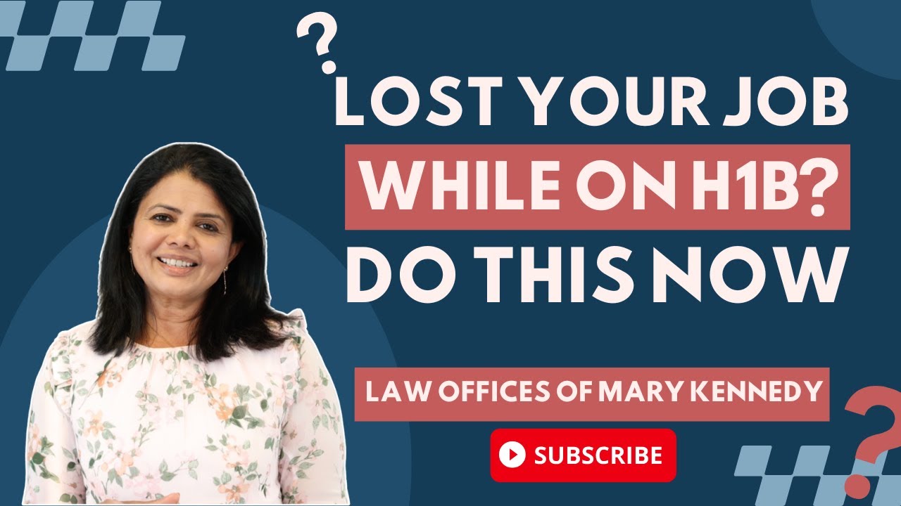 Lost Job on H1B? : How To Pause & Restart | Law Offices Of Mary Kennedy