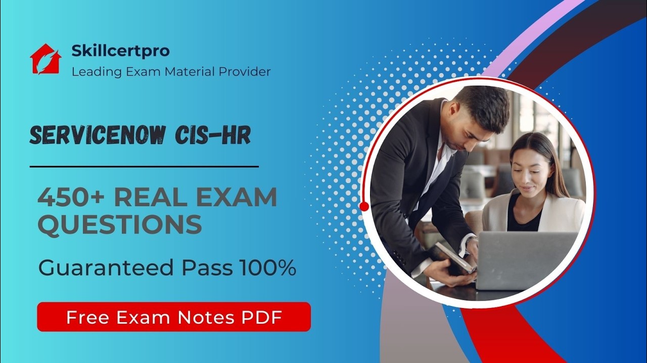 Is ServiceNow CIS-HR Hard? 10 Real Exam Scenarios (2026)