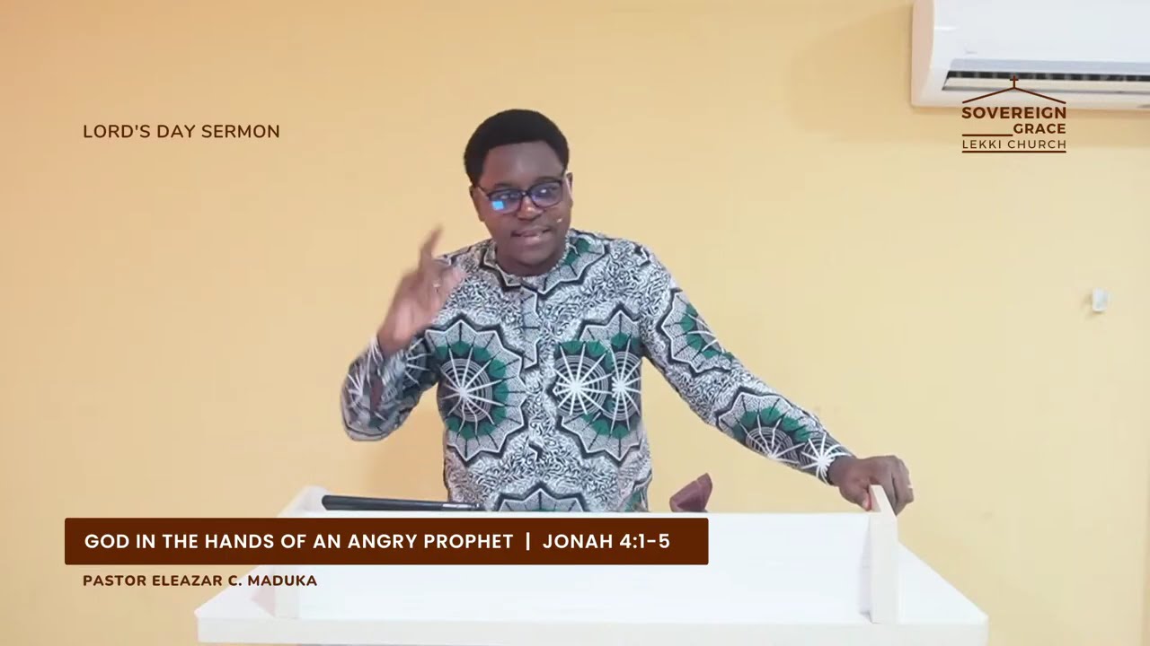 God in the Hands of an Angry Prophet | Jonah 4:1-5 | Pastor Eleazar C. Maduka