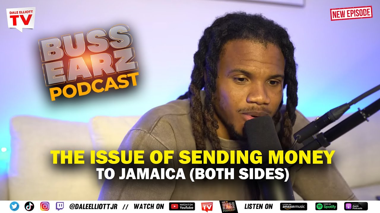 The issue of sending money to Jamaica (Both sides) || The Buss Earz Podcast Episode 19