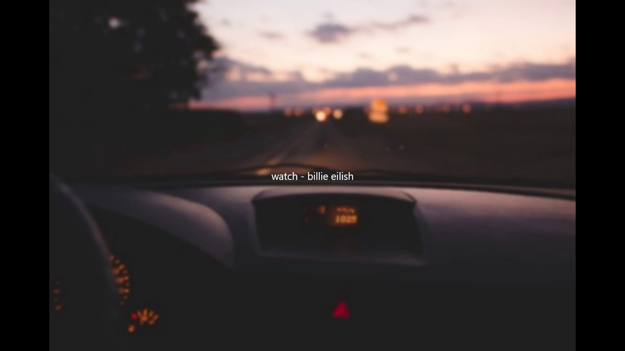 watch - billie eilish ( slowed )