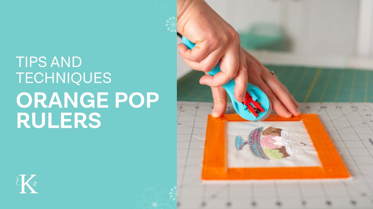 Orange Pop Rulers: Tips and Techniques | Kimberbell Designs