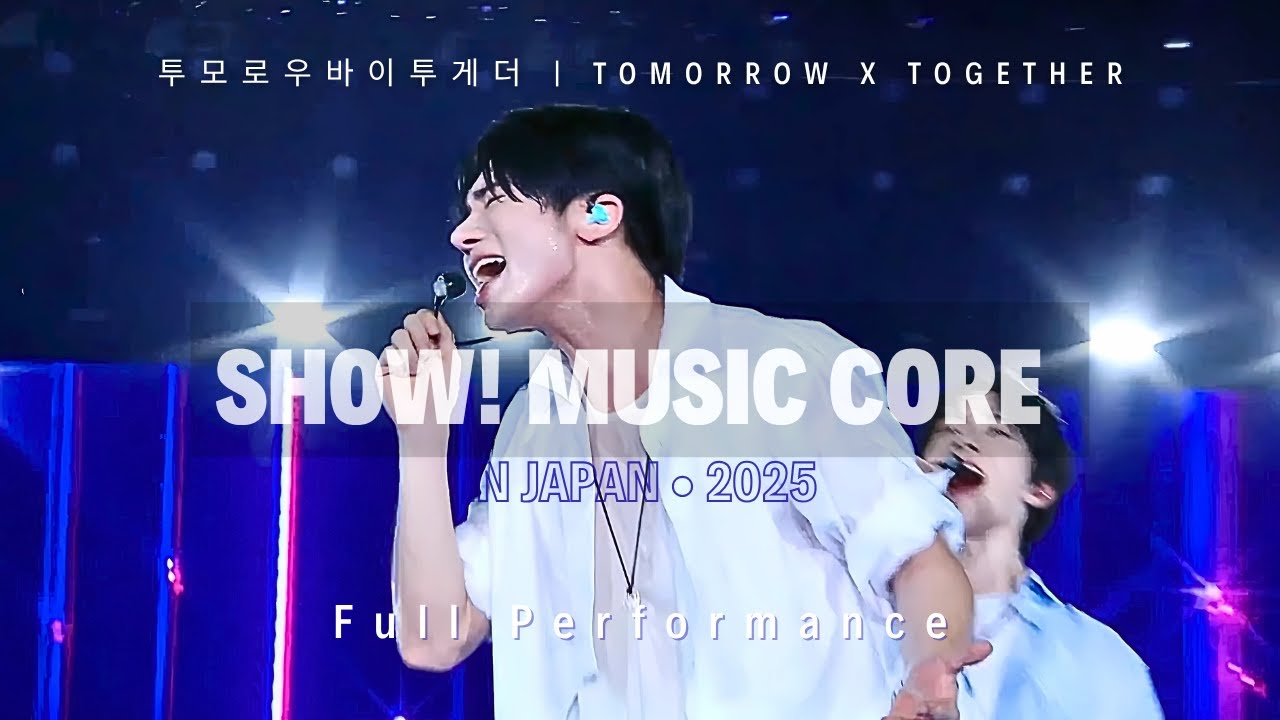 TOMORROW X TOGETHER (투모로우바이투게더) | Show! Music Core in Japan 2025  • Full Performance