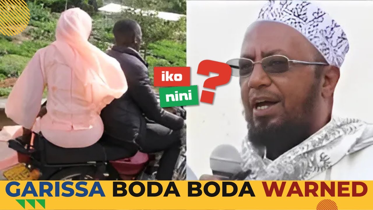 GARISSA LEADER WARNS BODA BODA RIDERS AGAINST CARRYING WOMEN & ISSUES CONSEQUENCES