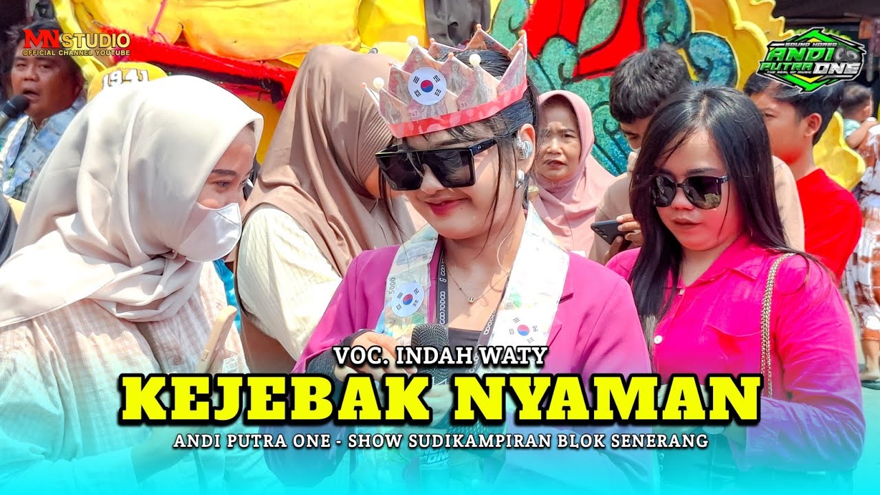 KEJEBAK NYAMAN VOC. INDAH WATY | ANDI PUTRA ONE - SHOW SUDIKAMPIRAN BLOK SENERANG