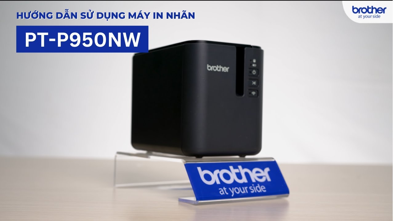 Hướng Dẫn Sử Dụng M&aacute;y In Nh&atilde;n Brother PT-P950NW