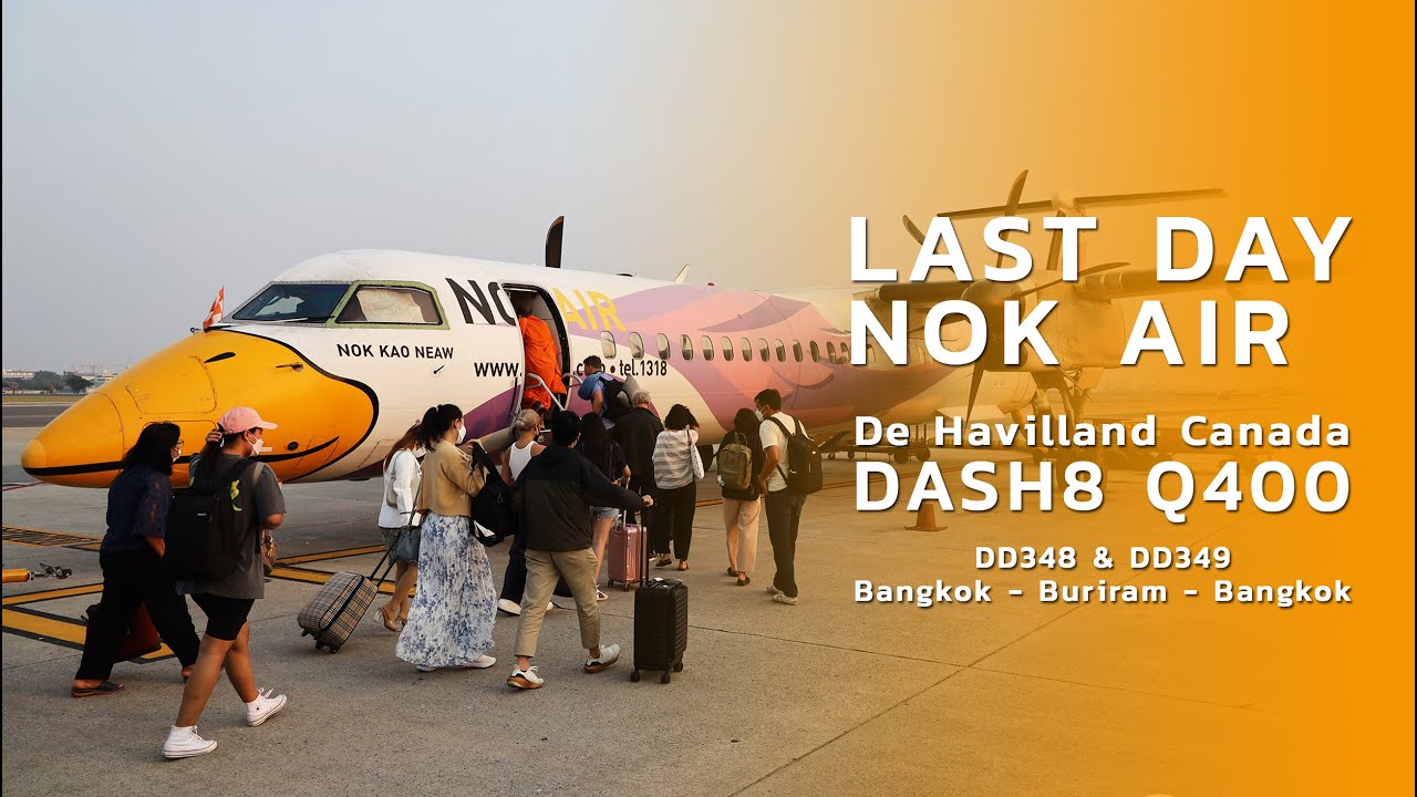 TRIP REPORT : Last day NOK AIR Dash8 Q400 service DD348 and DD349 Bangkok - Buriram - Bangkok
