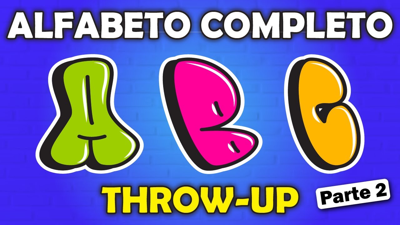 ALFABETO DE GRAFFITI THROW UP (BOMB) - Parte 2