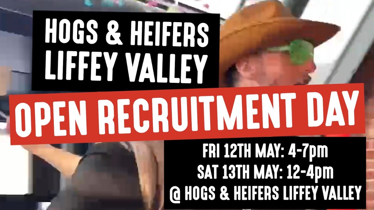 Hogs & Heifers Liffey Valley Open Recruitment Day Fri 12th & Sat 13th May 2023
