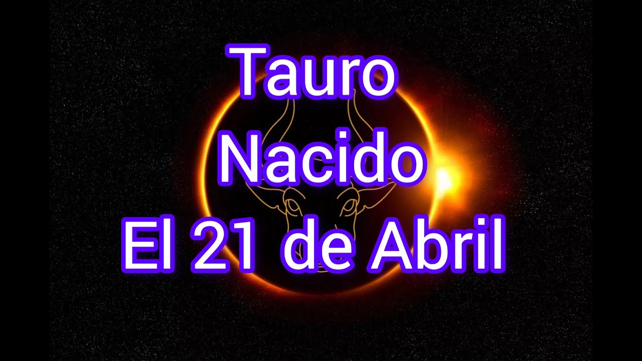 Tauro Nacido El 21 De Abril  #Tauro #Astrolog&iacute;a #Hor&oacute;scopo #SignosdelZodiaco #Tauro21deAbril