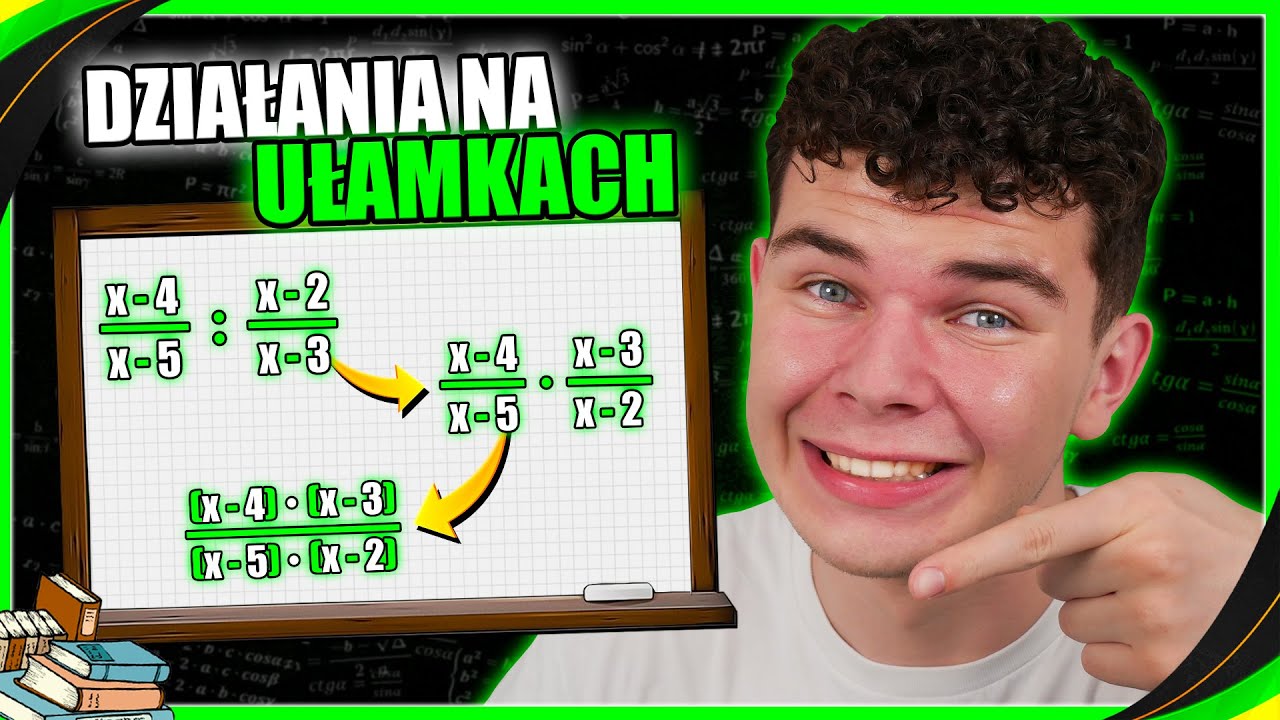 UŁAMKI ALGEBRAICZNE - dodawanie, odejmowanie, mnożenie i dzielenie