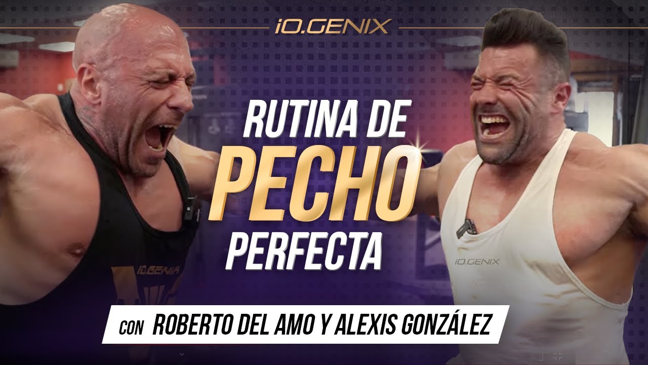 Rutina de Pecho Perfecta con Roberto del Amo y Alexis González 🔥