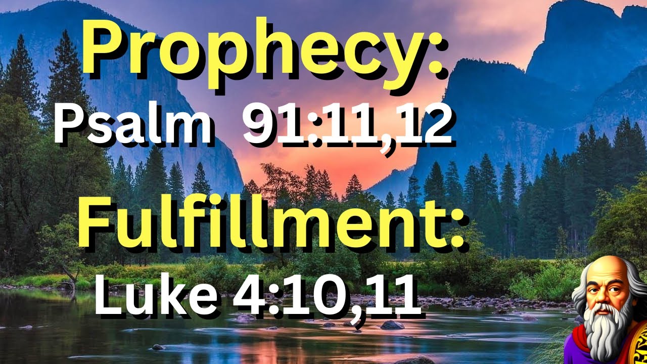 (Prophecy:  Psalms 91:11,12)(Fulfillment: Luke 4:10,11) &ldquo;Identified Messianic; Used To Tempt Christ&rdquo;