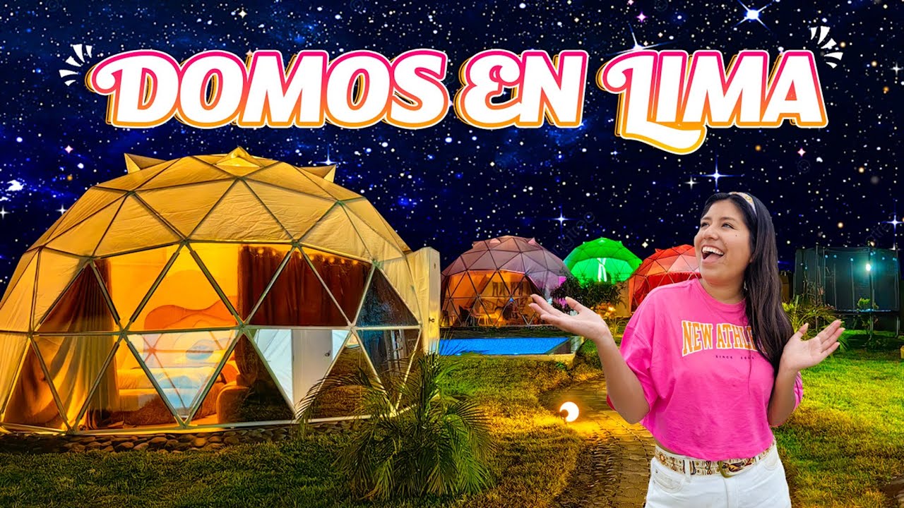 CA&Ntilde;ETE, LOS PRIMEROS DOMOS TEM&Aacute;TICOS EN LIMA 🌆 | TRAVELERAS