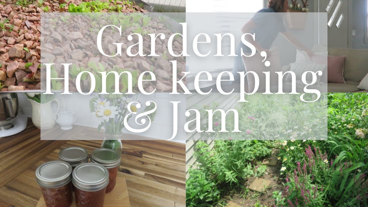 Day in the life as a mom of 3 | Homemade jam, Late Spring Garden & managing routines