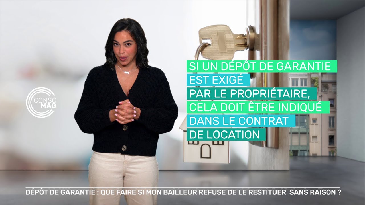 Dépôt de garantie : que faire si mon bailleur refuse de le restituer sans raison ? #ConsoMag