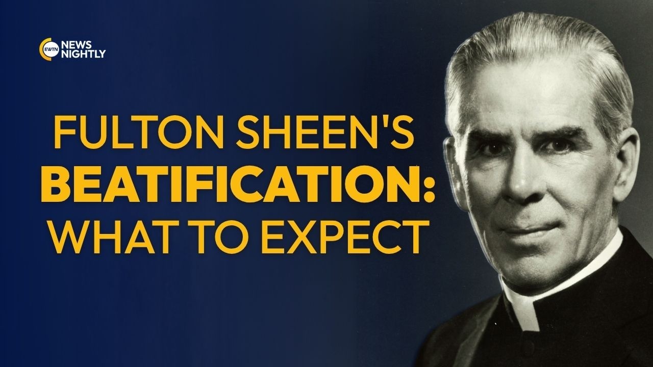 Archbishop Fulton Sheen's Beatification Draws Near: What to Expect | EWTN News Nightly