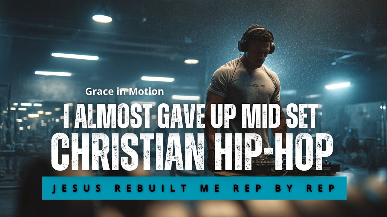 Music l Christian Hip Hop: I Almost Gave Up Mid Set - Jesus Rebuilt Me Rep by Rep