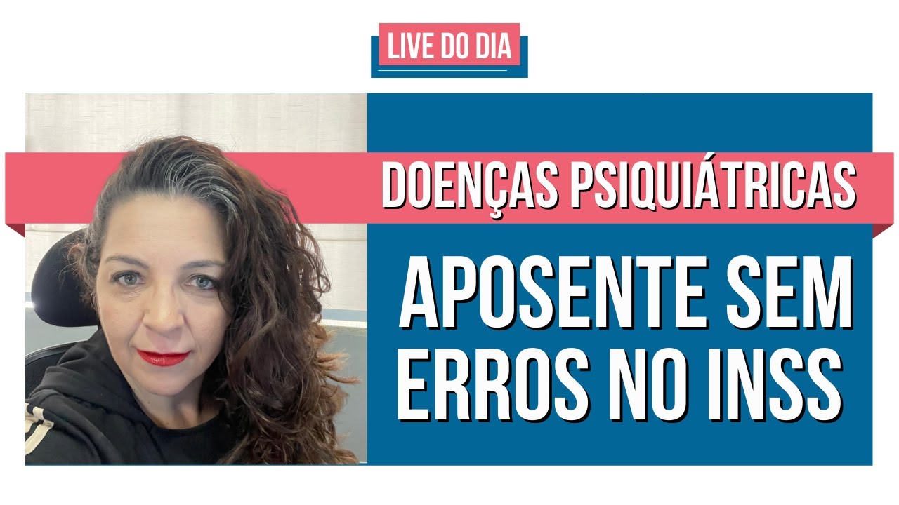 Doen&ccedil;as psiqui&aacute;tricas e INSS : documentos e laudos para aposentar SEM ERROS