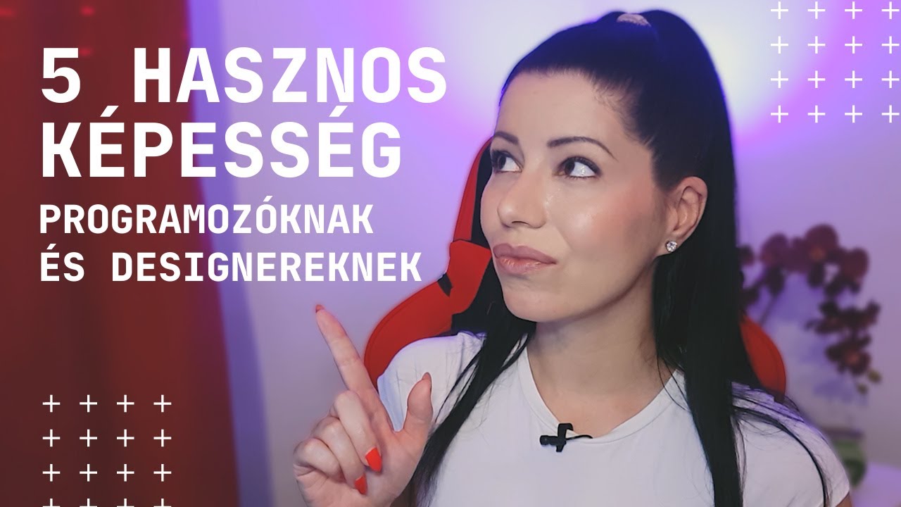 5 HASZNOS KÉPESSÉG PROGRAMOZÓKNAK és designereknek #programozás