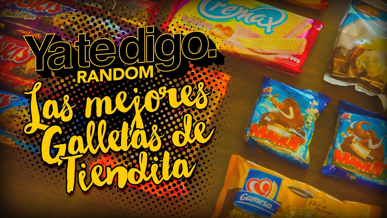 Las mejores galletas de tiendita - YaTeDigo Random