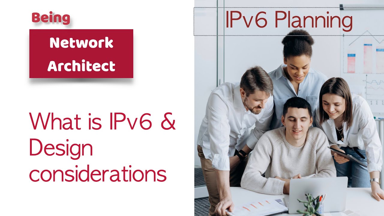 What is IPv6 and Planning your Enterprise Network design for IPv6 transition