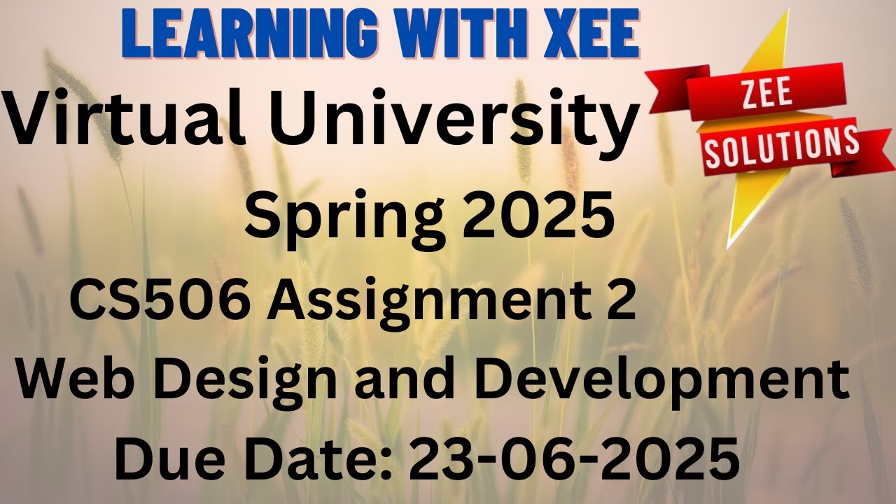 CS506 Web Design and Development Assignment 2 Spring 2025 Virtual University of Pakistan