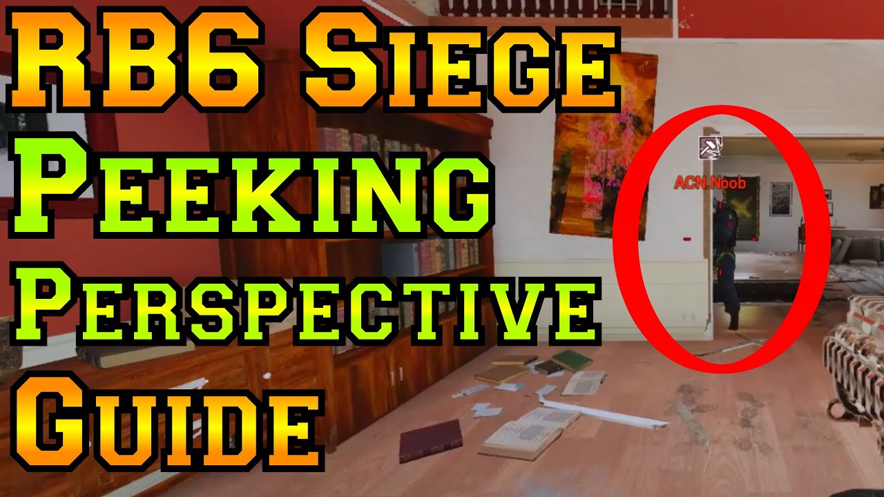 Secrets of Peeking and Perspectives - Rainbow Six Siege Guide
