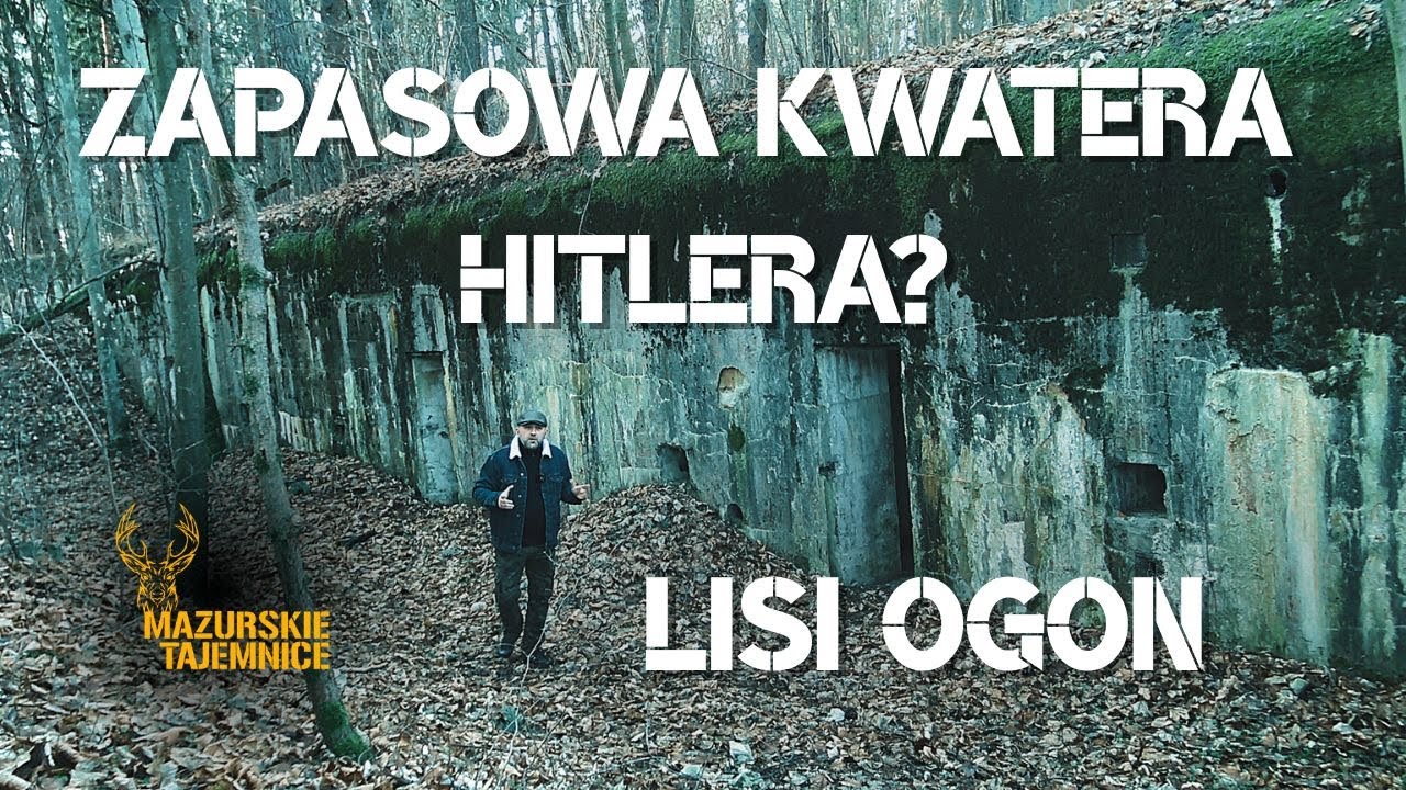 Zapasowa Kwatera Hitlera? Bunkry na Lisim Ogonie.