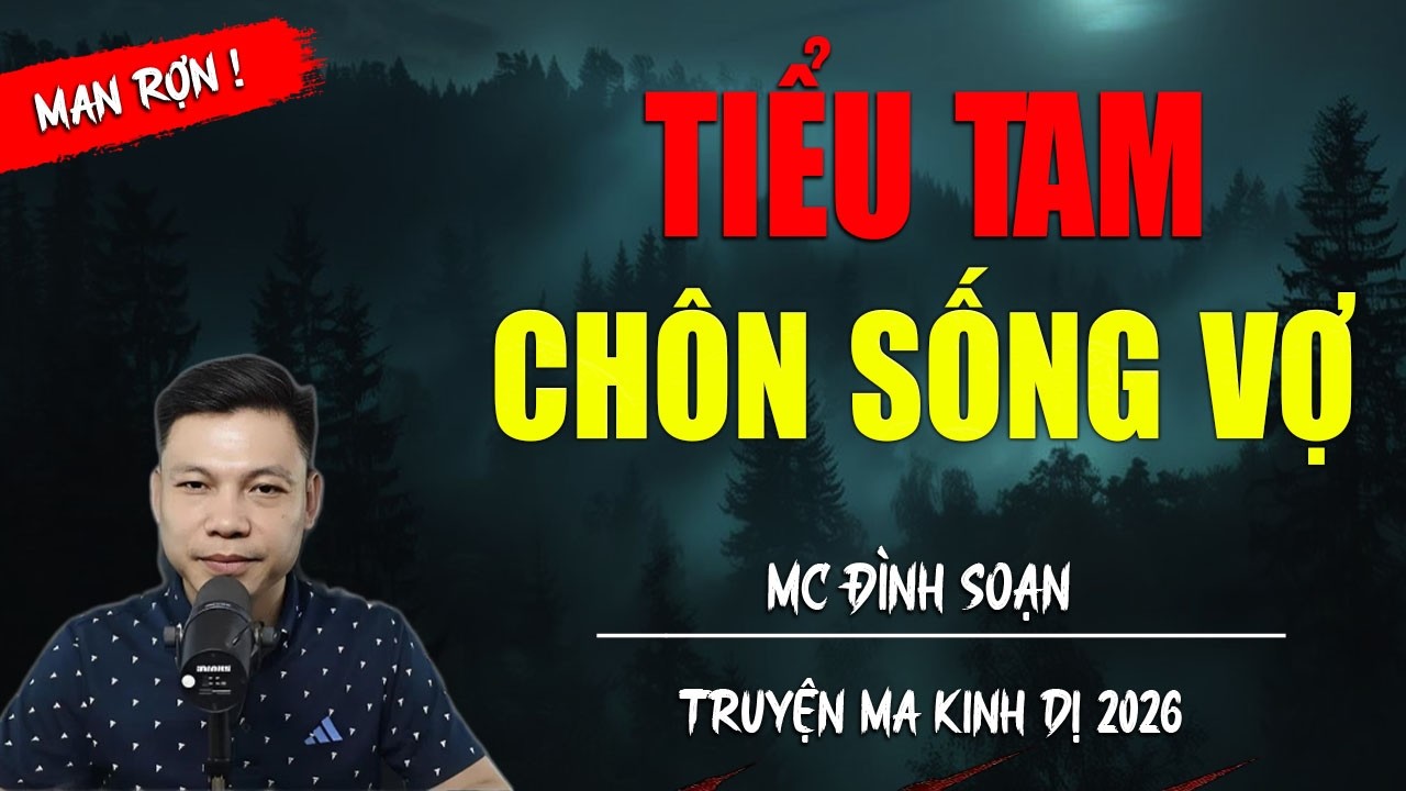 TIỂU TAM CHÔN SÔNG VỢ | TRUYỆN MA MC ĐÌNH SOẠN MỚI NHẤT DIỄN ĐỌC