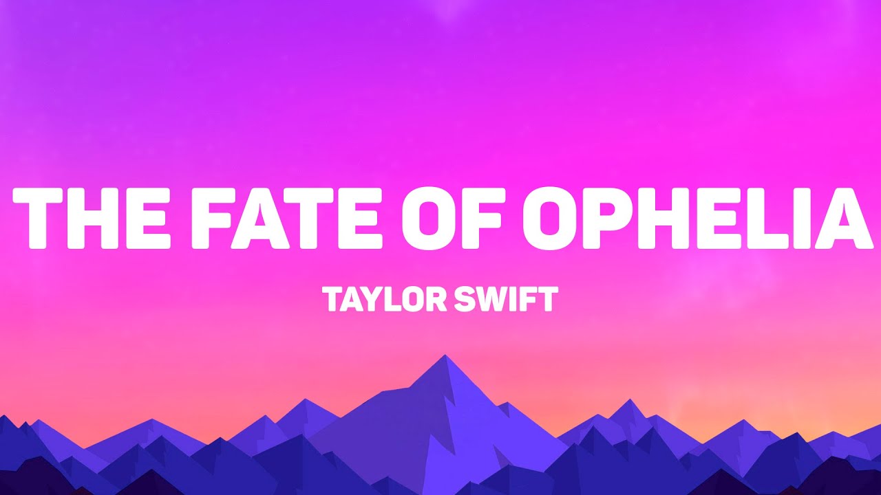 Taylor Swift - The Fate of Ophelia (Lyrics)