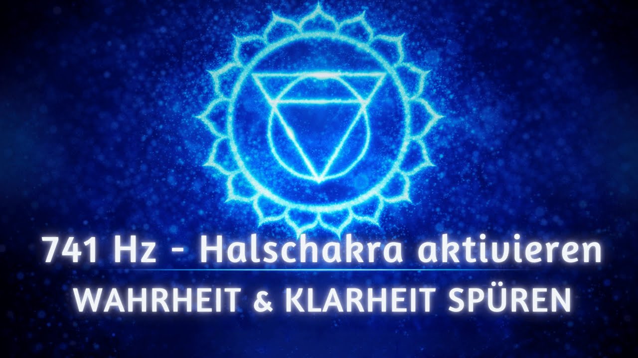 🔵 741 Hz Halschakra | Kommunikation / Wahrheit