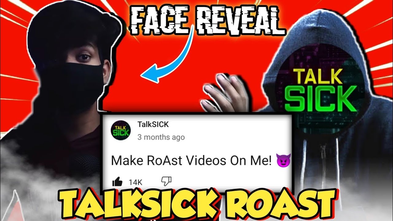 THE TALKSICK ROAST!!! | Face Reveal Roast