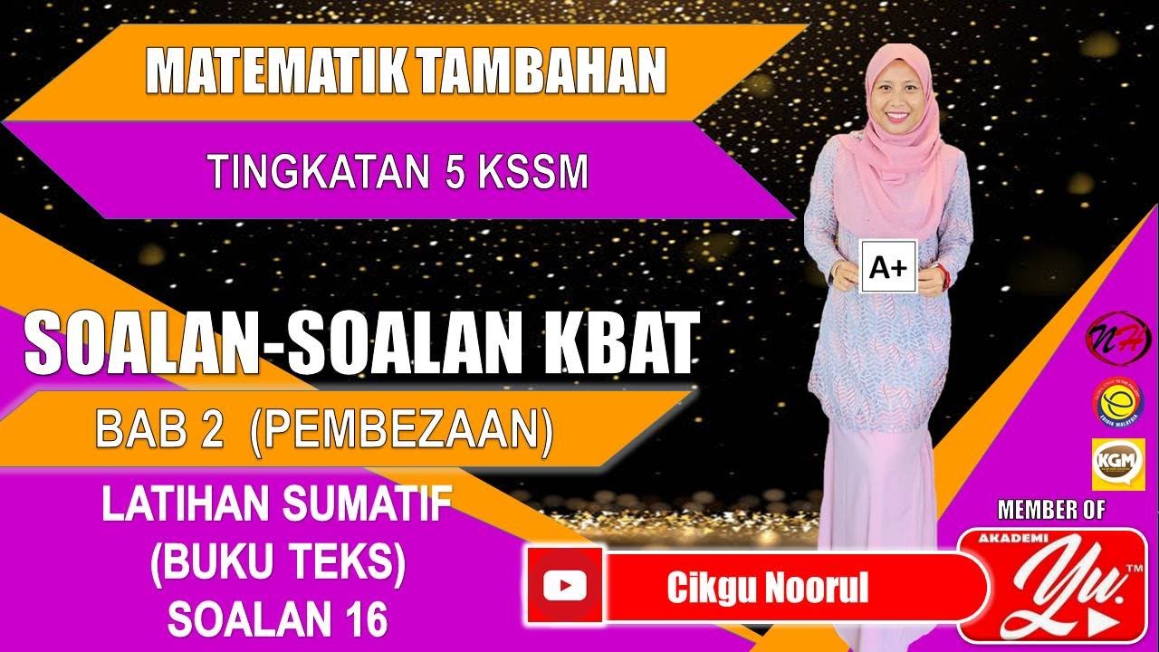 LATIHAN SUMATIF | SOALAN 16 | BUKU TEKS ADDMATH T5 KSSM | SOALAN KBAT | BAB 2 | PEMBEZAAN