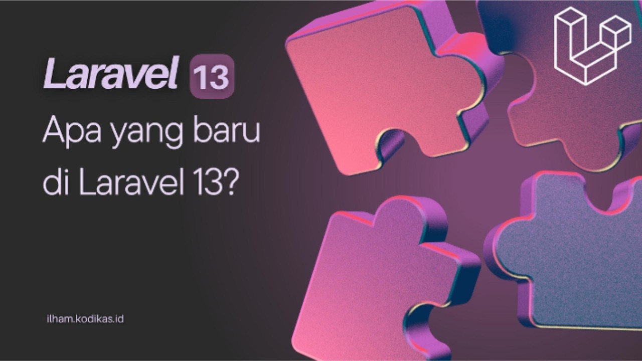 LARAVEL 13 RILIS! Kupas Tuntas AI SDK, Semantic Search & PHP Attributes