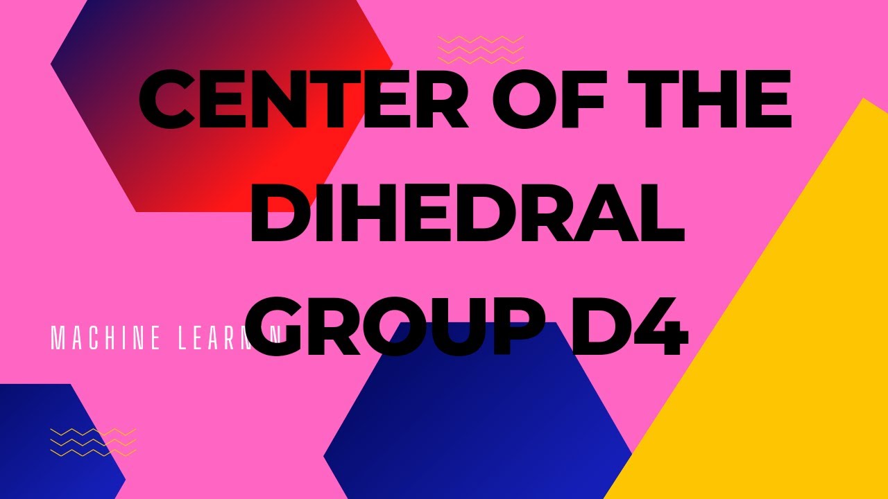 Group theory|Center of Dihedral group D4