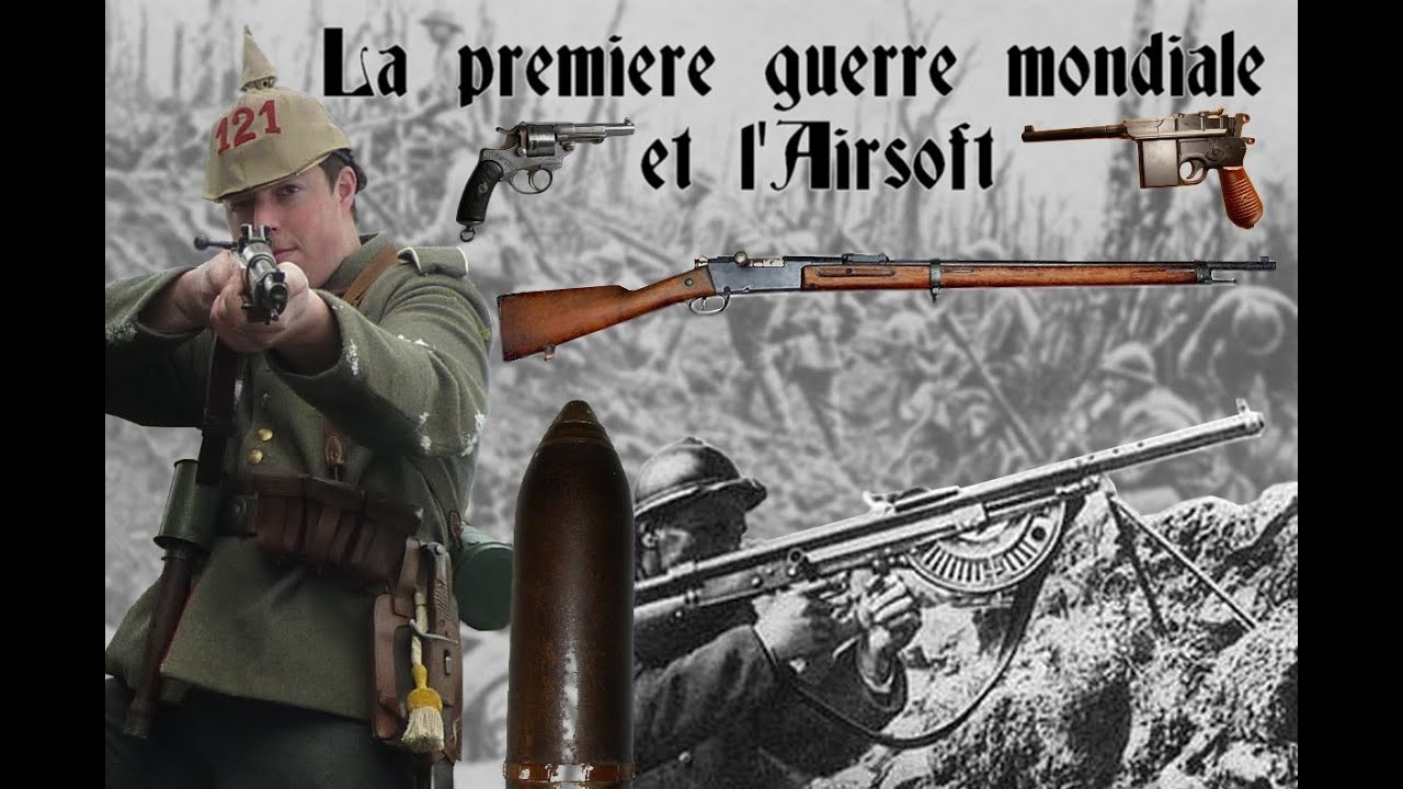 la premi&egrave;re guerre mondiale et l'airsoft