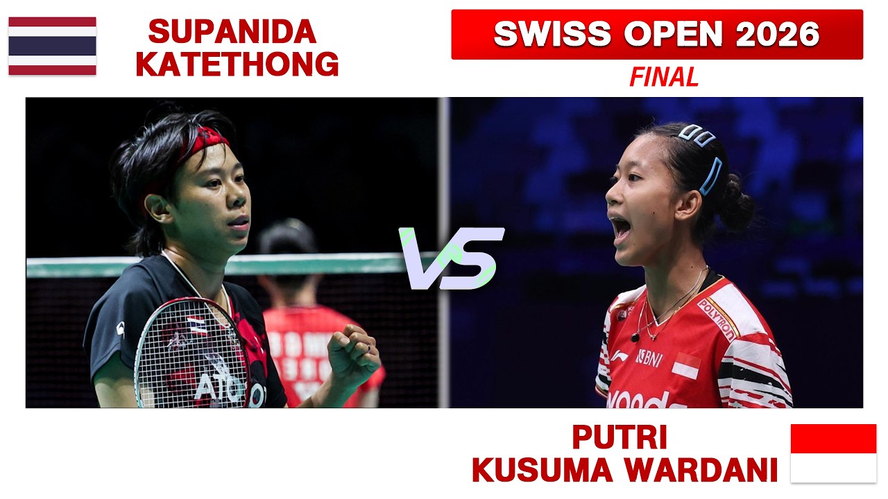 FINAL |   Supanida KATETHONG Vs Putri Kusuma WARDANI | SWISS Open 2026