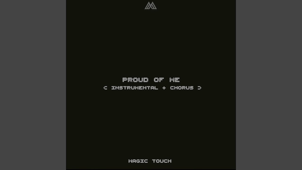 Proud of me (Instrumental + chorus)