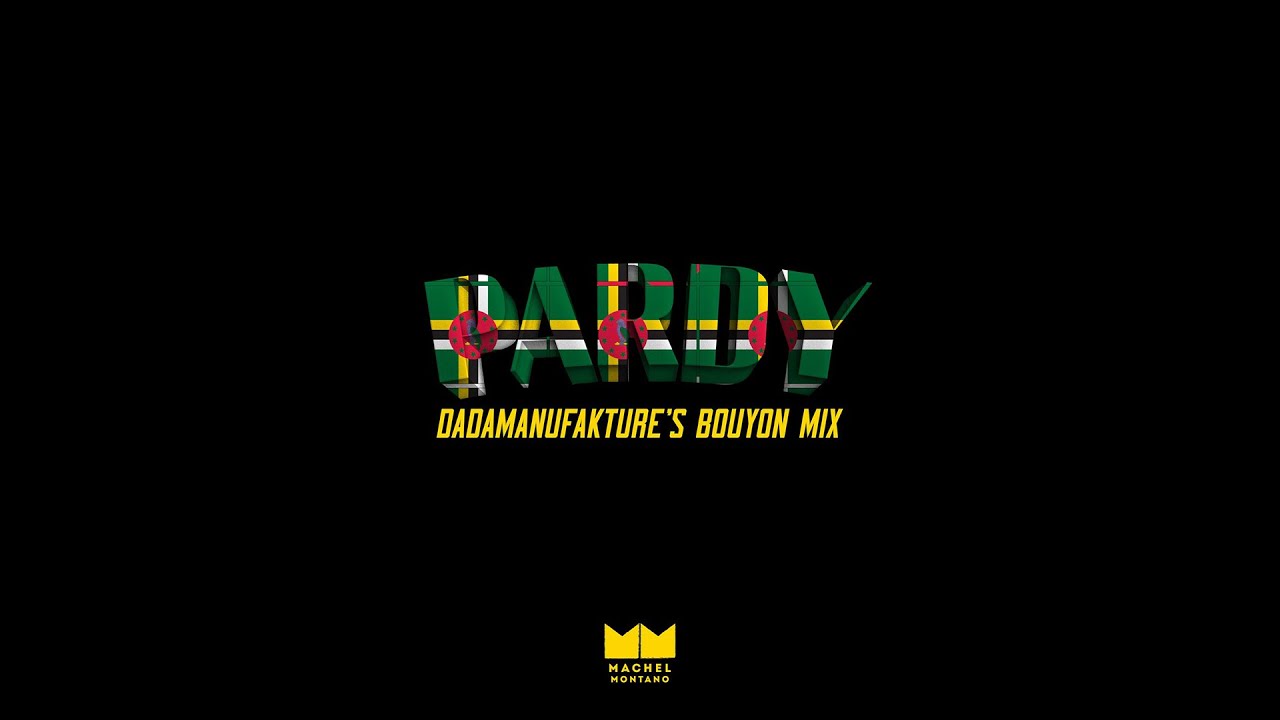 Machel Montano - PARDY (Dadamanufakture's Bouyon Mix) | Soca 2025