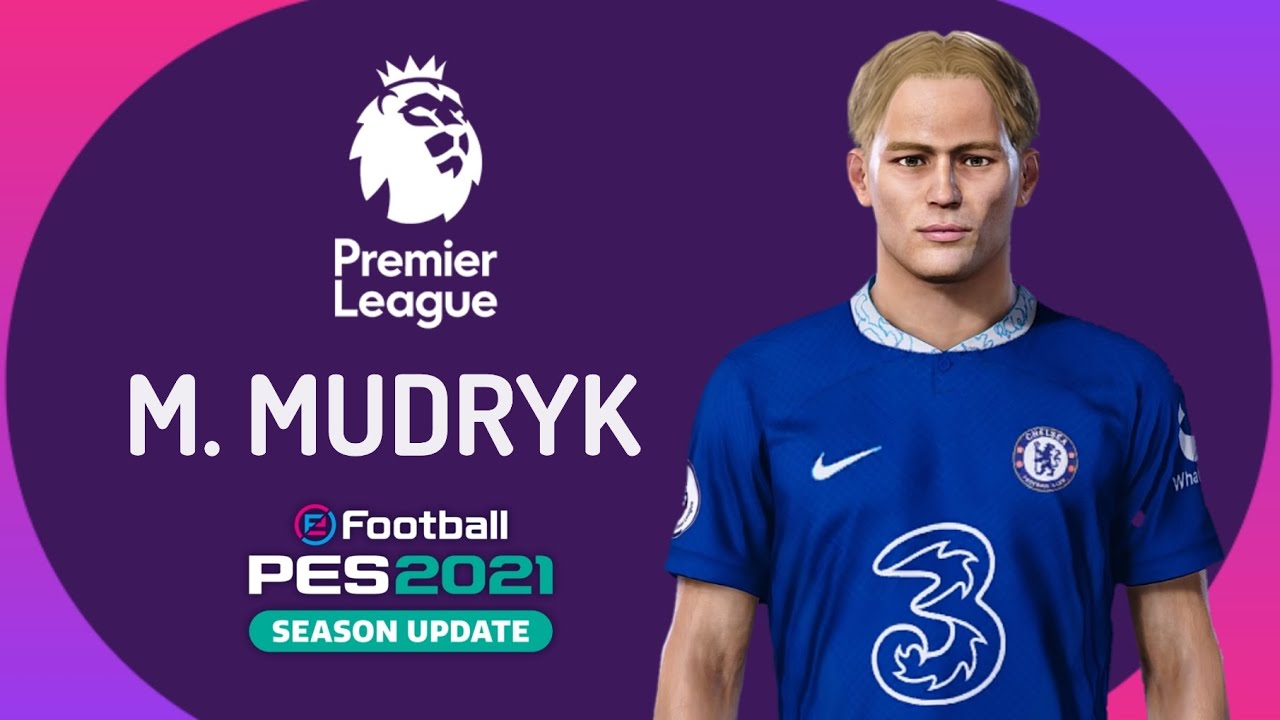 PES 2021 - MYKHAILO MUDRYK 🇺🇦 (CHELSEA FC) (PREMIER LEAGUE 22/23 🏴󠁧󠁢󠁥󠁮󠁧󠁿) [£CNOP98]