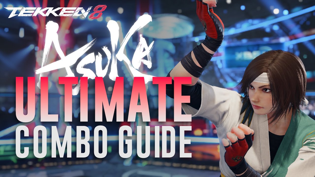 Asuka Kazama Ultimate Combo Guide - Tekken 8