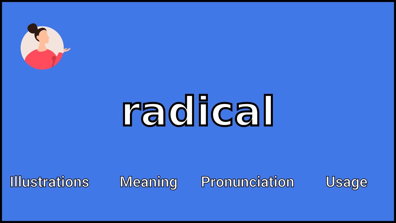 RADICAL - Meaning and Pronunciation