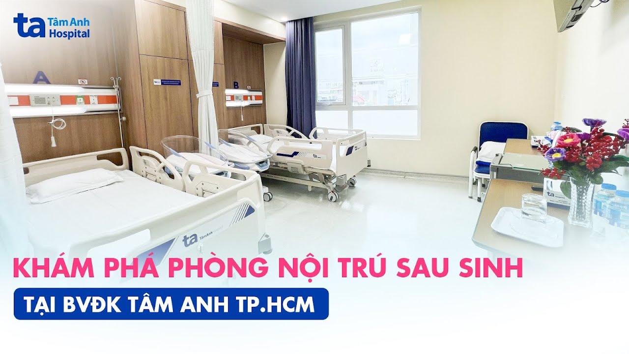 Khám phá phòng nội trú sau sinh tại BVĐK Tâm Anh TP.HCM