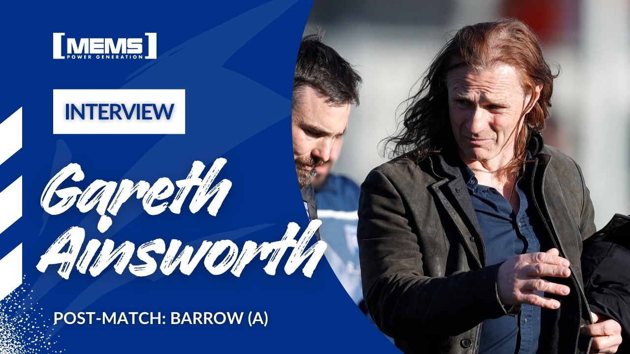 POST-MATCH | GARETH AINSWORTH SPEAKS ON LATE WIN AT BARROW