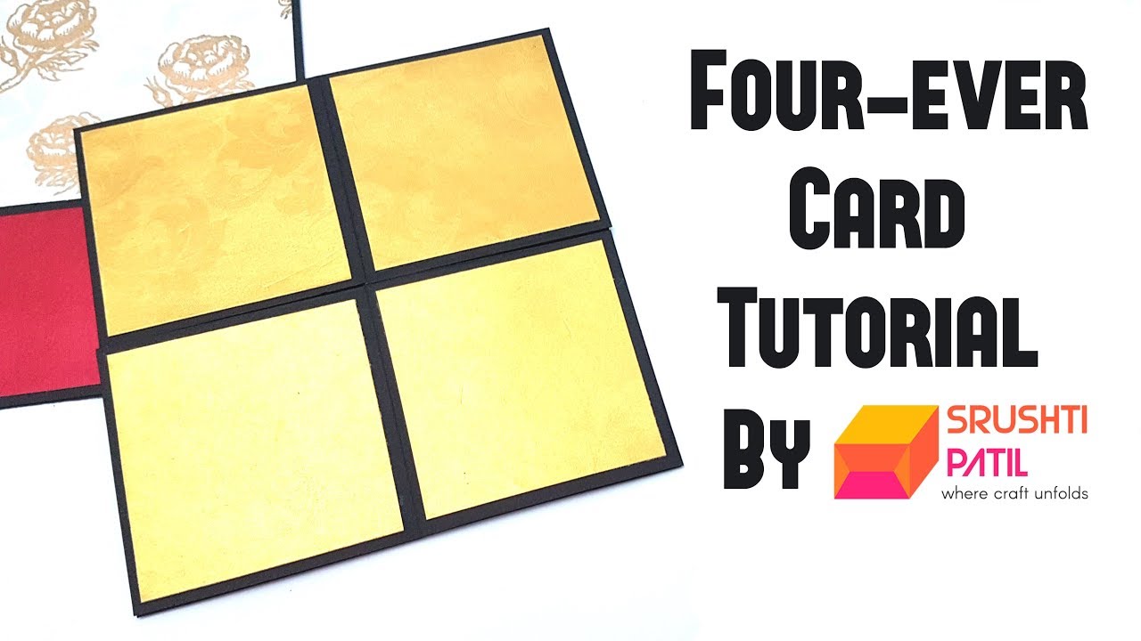 Four-ever Card Tutorial by Srushti Patil