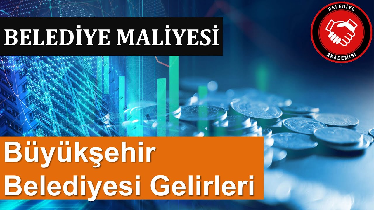 Büyükşehir Belediyelerinin Gelirleri Nelerdir?